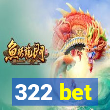 322 bet